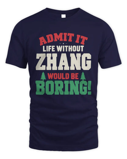 ZHANG P5 TH08 Christmas T-Shirt – “Life Without NAME Would Be Boring” - Unisex Standard T-Shirt - Navy