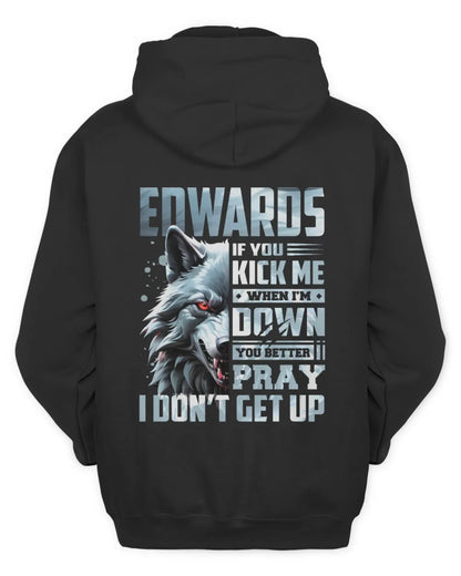 EDWARDS AP62-K4-666 - Personalized Fierce Wolf Quote Apparel “If You Kick Me When I’m Down, You Better Pray I Don’t Get Up” - Unisex Hoodie - Black