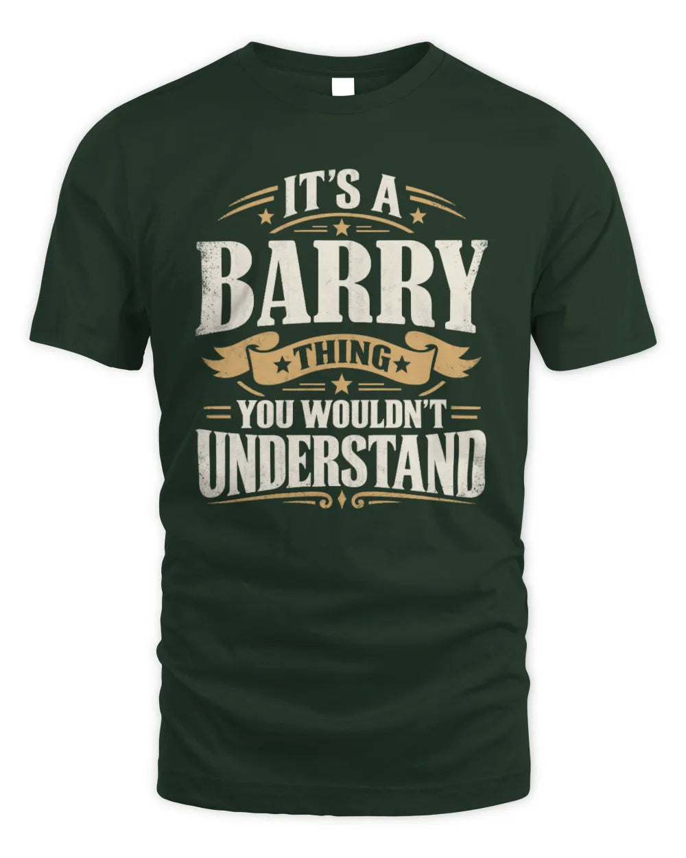 BARRY P08 TH51 - Personalized “It’s a/an [NAME] Thing – You Wouldn’t Understand” Shirt - Unisex Standard T-Shirt - Forest Green