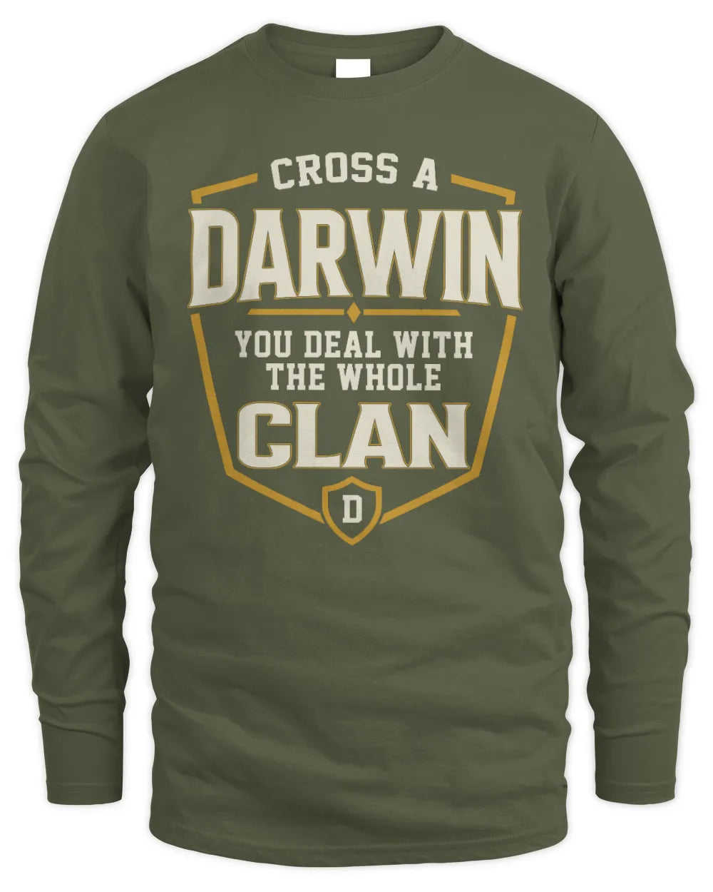 DARWIN NT1-K008 Cross A/An NAME, You Deal With the Whole Clan | Personalized Vintage T-Shirt - Men's Long Sleeved T-Shirt - Military Green