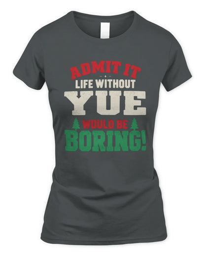 YUE P5 TH08 Christmas T-Shirt – “Life Without NAME Would Be Boring” - Women's Standard T-Shirt - Charcoal