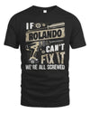 ROLANDO TX03 P02 - Personalized Handyman Mechanic Shirt “If NAME Can’t Fix It, We’re All Screwed”