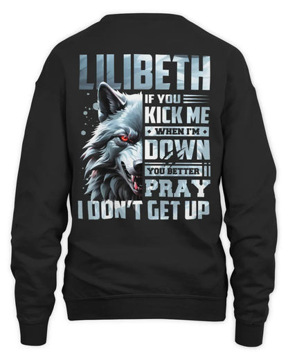 LILIBETH AP62-K4-666 - Personalized Fierce Wolf Quote Apparel “If You Kick Me When I’m Down, You Better Pray I Don’t Get Up” - Unisex Sweatshirt - Black