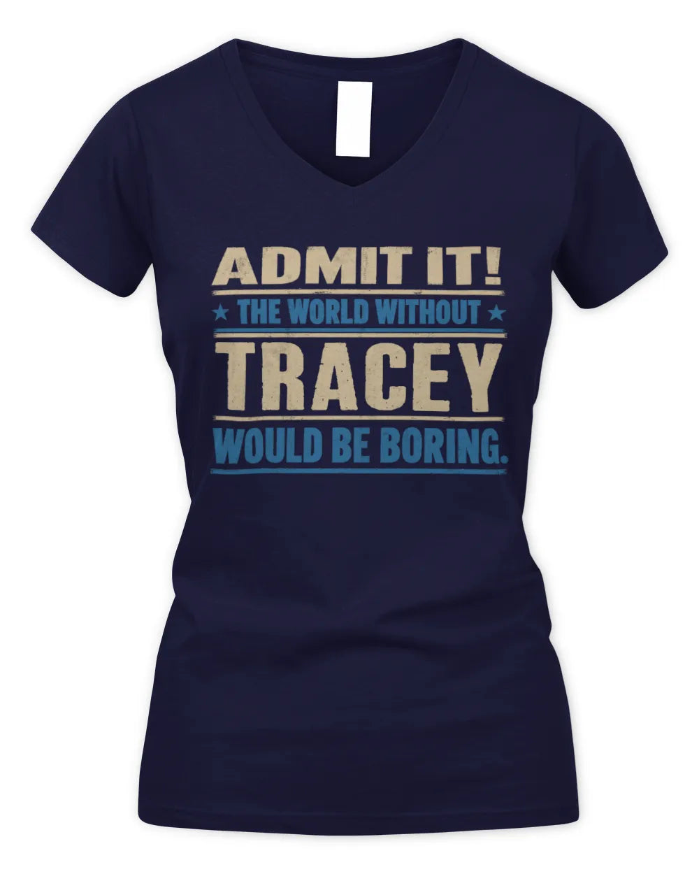 TRACEY TP68-K2-968 – Personalized Funny Quote Apparel “The World Without NAME Would Be Boring” - Women's V-Neck T-Shirt - Navy