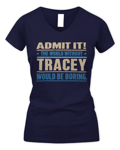 TRACEY TP68-K2-968 – Personalized Funny Quote Apparel “The World Without NAME Would Be Boring” - Women's V-Neck T-Shirt - Navy