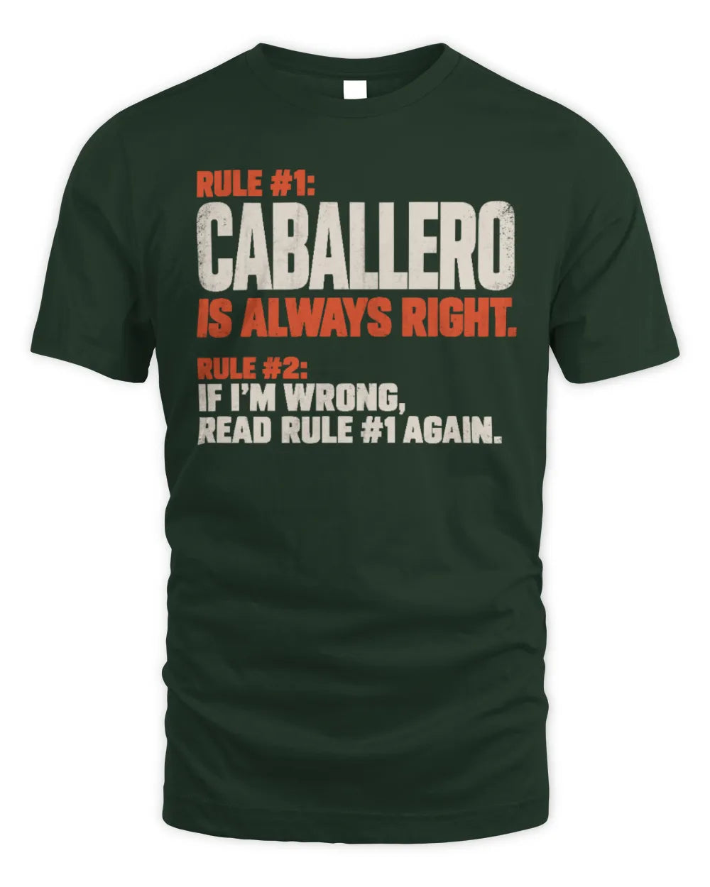 CABALLERO NP1-H006 
Always Right Personalized Name T-Shirt – Funny Custom Name Shirt - Unisex Standard T-Shirt - Forest Green