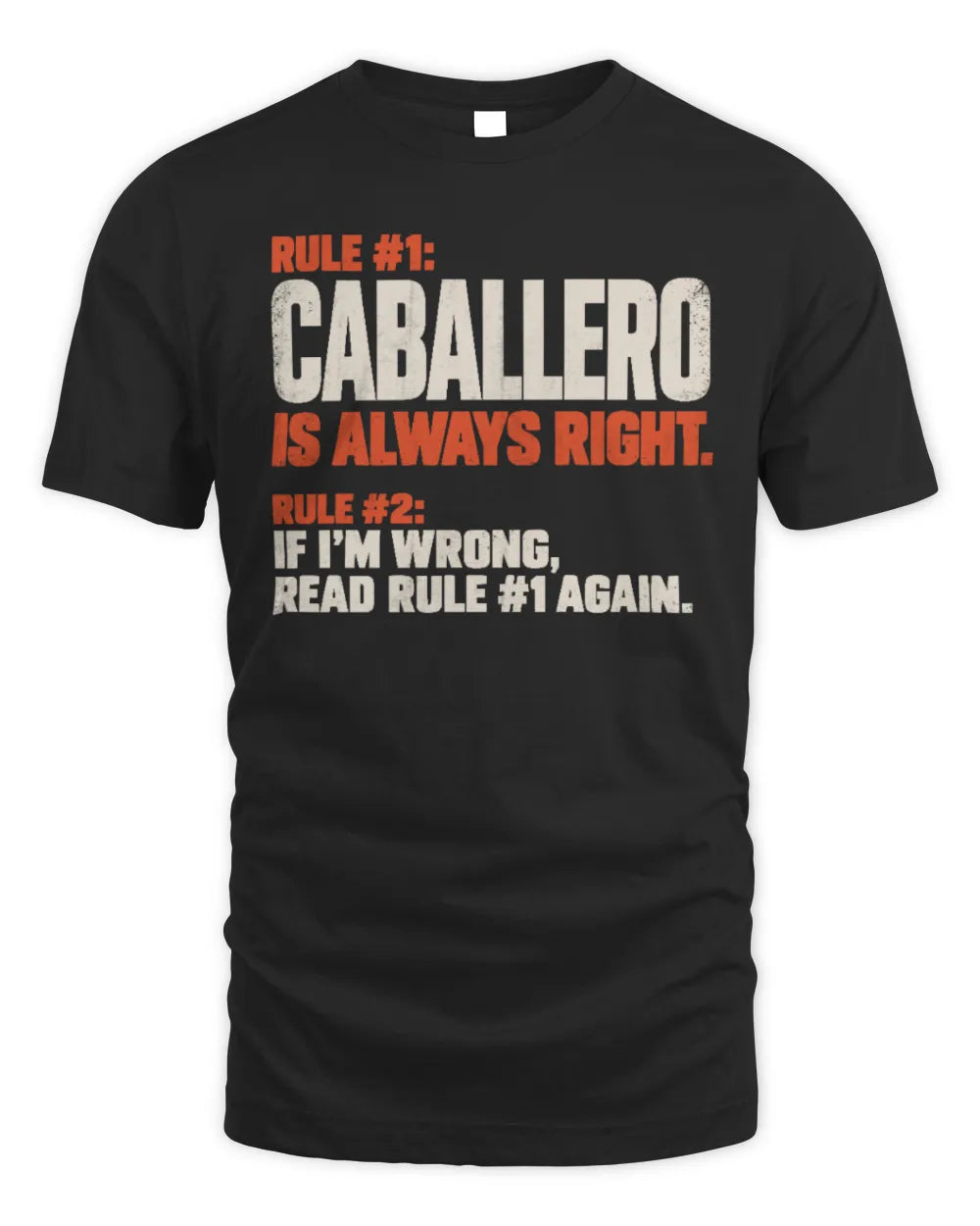 CABALLERO NP1-H006 
Always Right Personalized Name T-Shirt – Funny Custom Name Shirt - Unisex Standard T-Shirt - Black