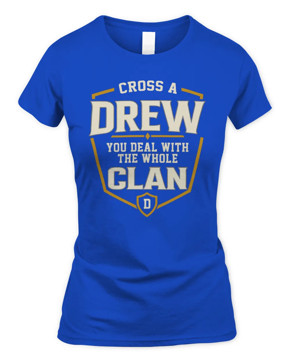 DREW NT1-K008 Cross A/An NAME, You Deal With the Whole Clan | Personalized Vintage T-Shirt - Women's Standard T-Shirt - Royal