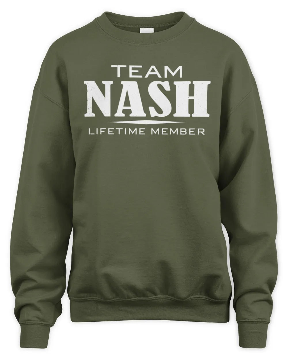 NASH BL62-K4-128 - Personalized “Team NAME Lifetime Member” - Unisex Sweatshirt - Military Green