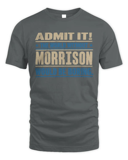 MORRISON TP68-K2-968 – Personalized Funny Quote Apparel “The World Without NAME Would Be Boring” - Unisex Standard T-Shirt - Charcoal