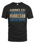 MORRISON TP68-K2-968 – Personalized Funny Quote Apparel “The World Without NAME Would Be Boring” - Unisex Standard T-Shirt - Black
