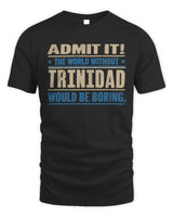 TRINIDAD TP68-K2-968 – Personalized Funny Quote Apparel “The World Without NAME Would Be Boring” - Unisex Standard T-Shirt - Black