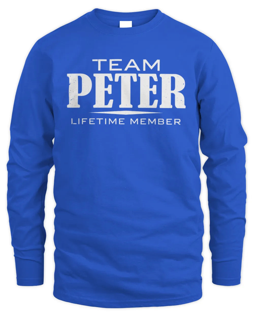 PETER BL62-K4-128 - Personalized “Team NAME Lifetime Member” - Men's Long Sleeved T-Shirt - Royal