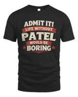 PATEL P4 KT003 Personalized Funny Quote Apparel “Life Without NAME Would Be Boring” - Unisex Standard T-Shirt - Black