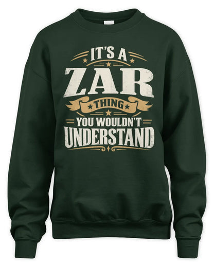 ZAR P08 TH51 - Personalized “It’s a/an [NAME] Thing – You Wouldn’t Understand” Shirt - Unisex Sweatshirt - Forest Green