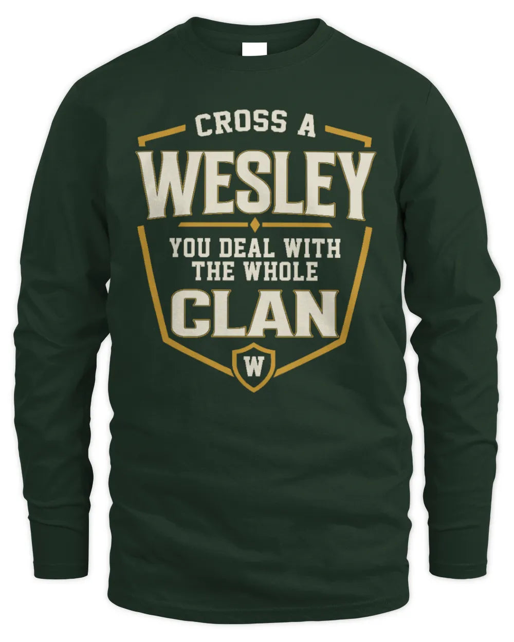 WESLEY NT1-K008 Cross A/An NAME, You Deal With the Whole Clan | Personalized Vintage T-Shirt - Men's Long Sleeved T-Shirt - Forest Green