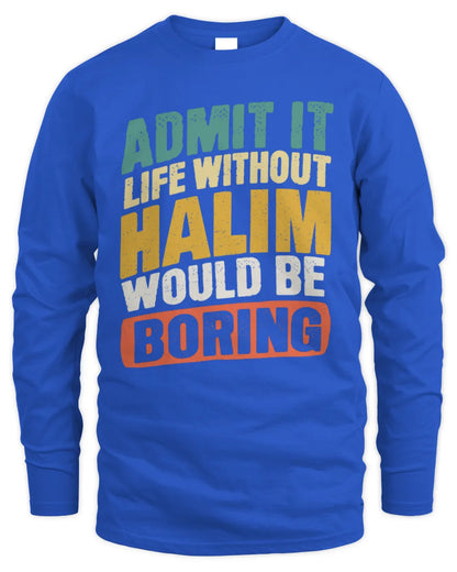 HALIM TP88-K4-229
Personalized Funny Quote Apparel “Life Without NAME Would Be Boring” - Men's Long Sleeved T-Shirt - Royal