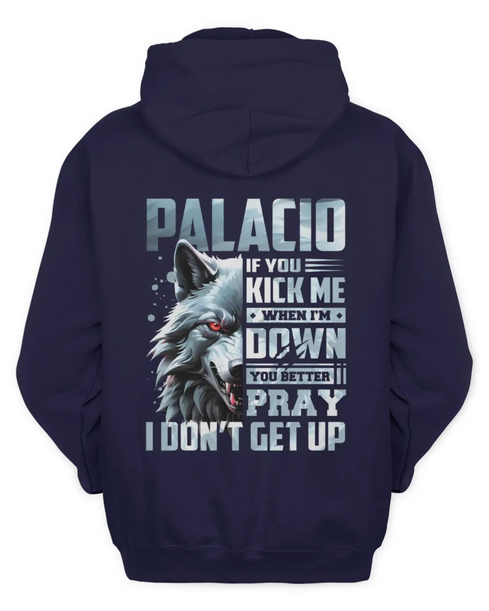 PALACIO AP62-K4-666 - Personalized Fierce Wolf Quote Apparel “If You Kick Me When I’m Down, You Better Pray I Don’t Get Up” - Unisex Hoodie - Navy