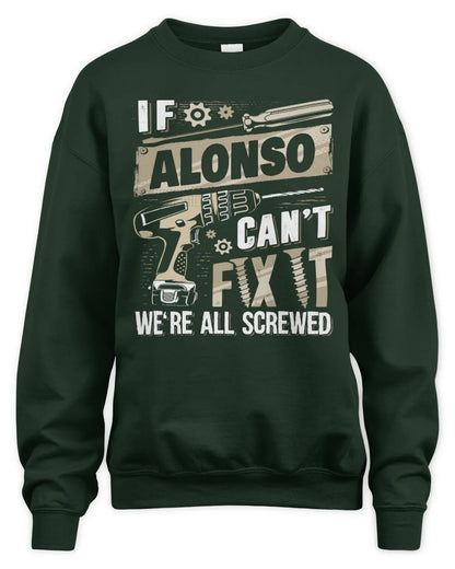 ALONSO TX03 P02 - Personalized Handyman Mechanic Shirt “If NAME Can’t Fix It, We’re All Screwed” - Unisex Sweatshirt - Forest Green