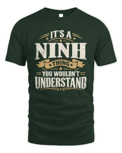 NINH P08 TH51 - Personalized “It’s a/an [NAME] Thing – You Wouldn’t Understand” Shirt - Unisex Standard T-Shirt - Forest Green