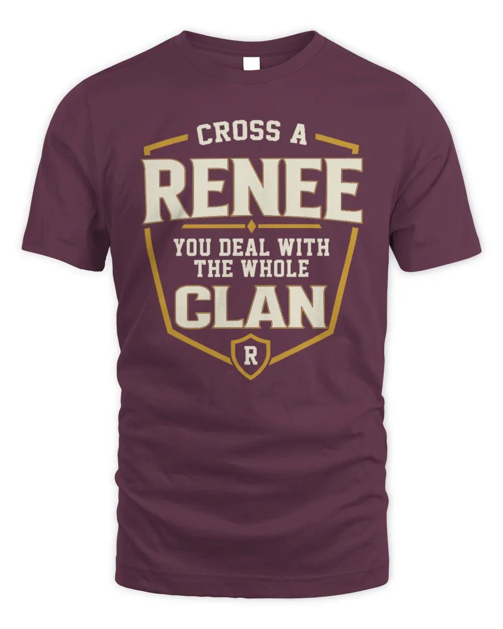 RENEE NT1-K008 Cross A/An NAME, You Deal With the Whole Clan | Personalized Vintage T-Shirt - Unisex Standard T-Shirt - Maroon