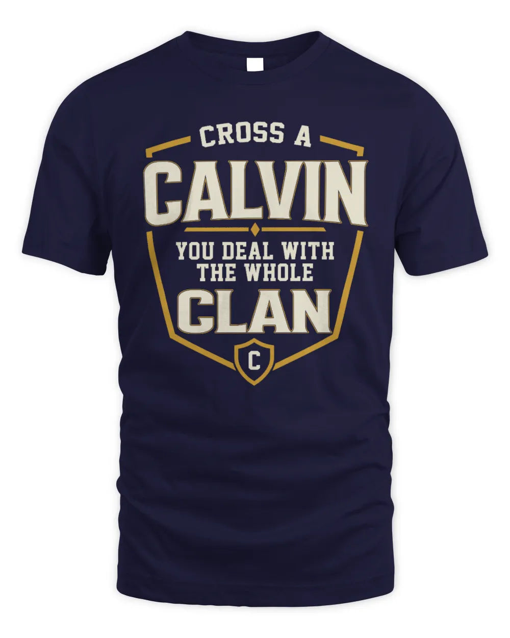 CALVIN NT1-K008 Cross A/An NAME, You Deal With the Whole Clan | Personalized Vintage T-Shirt - Unisex Standard T-Shirt - Navy