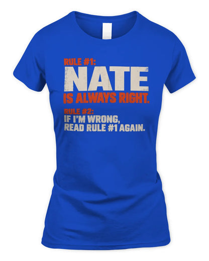 NATE NP1-H006 
Always Right Personalized Name T-Shirt – Funny Custom Name Shirt - Women's Standard T-Shirt - Royal
