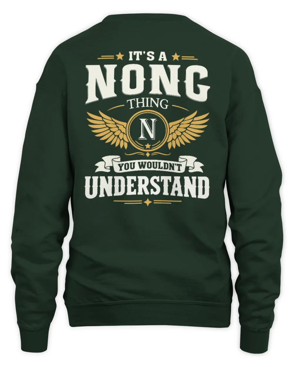 NONG KT06-M008 It’s a [NAME] Thing – You Wouldn’t Understand | Personalized Vintage T-Shirt - Unisex Sweatshirt - Forest Green