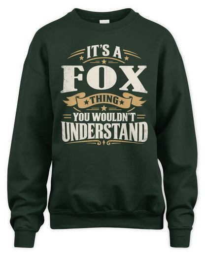 FOX P08 TH51 - Personalized “It’s a/an [NAME] Thing – You Wouldn’t Understand” Shirt - Unisex Sweatshirt - Forest Green