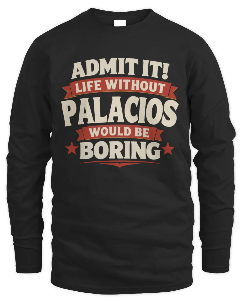 PALACIOS P4 KT003 Personalized Funny Quote Apparel “Life Without NAME Would Be Boring” - Men's Long Sleeved T-Shirt - Black