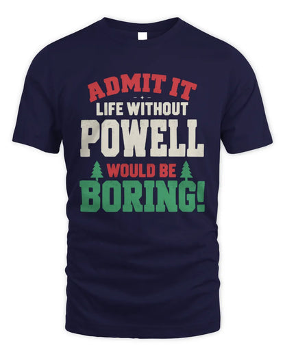 POWELL P5 TH08 Christmas T-Shirt – “Life Without NAME Would Be Boring” - Unisex Standard T-Shirt - Navy
