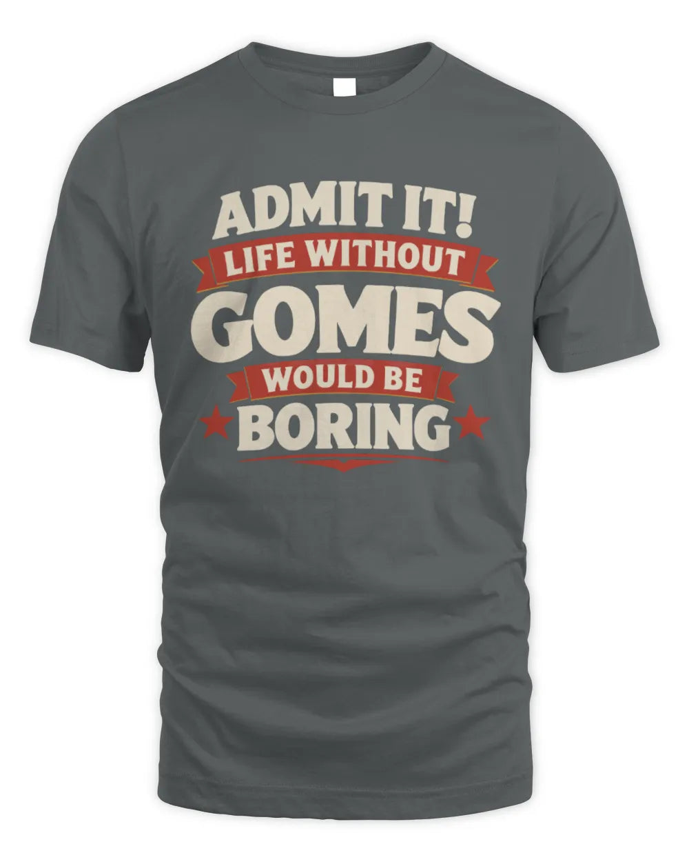 GOMES P4 KT003 Personalized Funny Quote Apparel “Life Without NAME Would Be Boring” - Unisex Standard T-Shirt - Charcoal