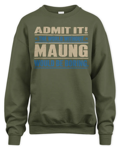 MAUNG TP68-K2-968 – Personalized Funny Quote Apparel “The World Without NAME Would Be Boring” - Unisex Sweatshirt - Military Green