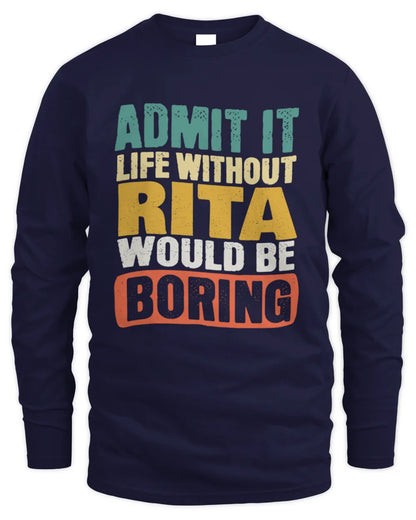 RITA TP86-K3-229 Personalized Funny Quote Apparel “Life Without NAME Would Be Boring” - Men's Long Sleeved T-Shirt - Navy