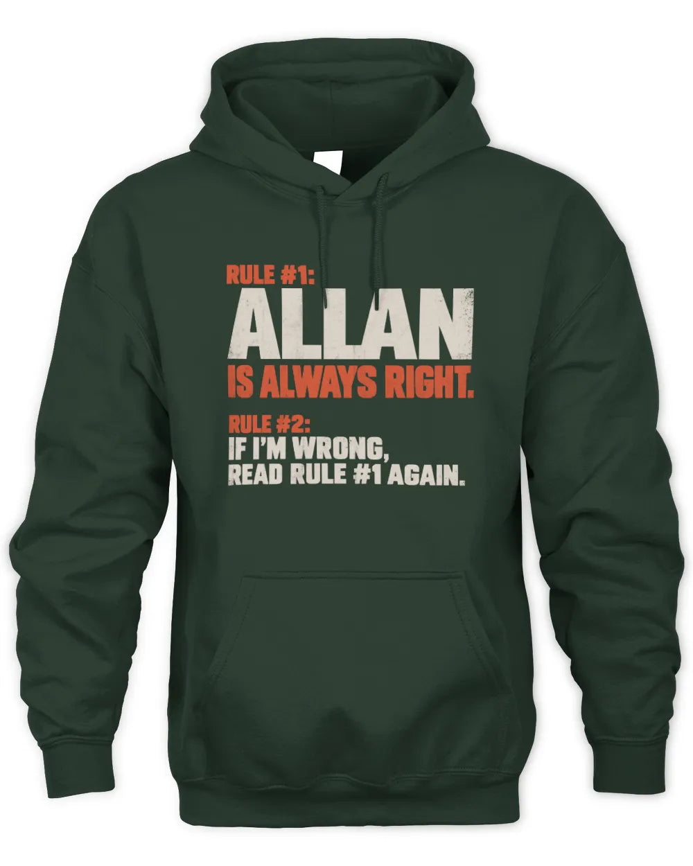 ALLAN NP1-H006 - Always Right Personalized Name T-Shirt – Funny Custom Name Shirt - Unisex Hoodie - Forest Green
