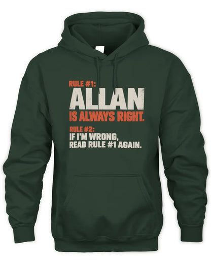 ALLAN NP1-H006 - Always Right Personalized Name T-Shirt – Funny Custom Name Shirt - Unisex Hoodie - Forest Green