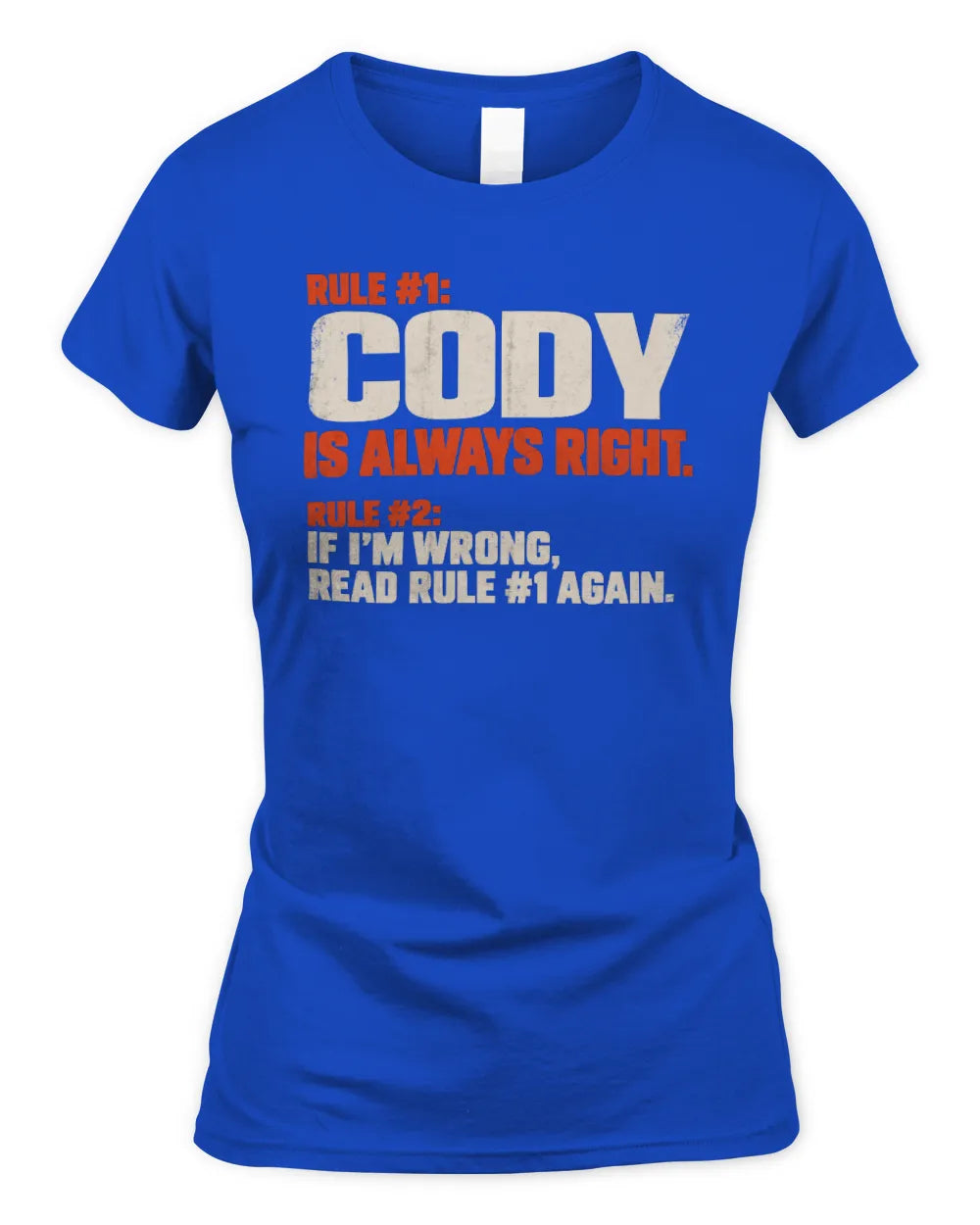 CODY NP1-H006 - Always Right Personalized Name T-Shirt – Funny Custom Name Shirt - Women's Standard T-Shirt - Royal