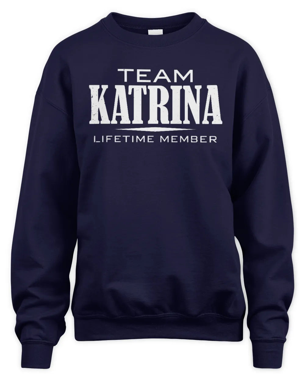 KATRINA BL62-K4-128 - Personalized “Team NAME Lifetime Member” - Unisex Sweatshirt - Navy