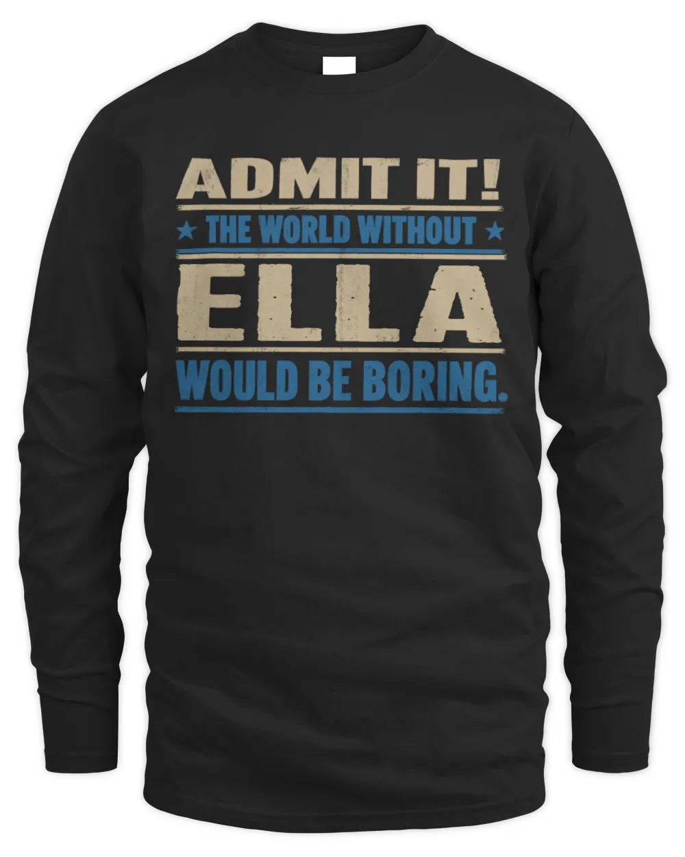 ELLA TP68-K2-968 – Personalized Funny Quote Apparel “The World Without NAME Would Be Boring” - Men's Long Sleeved T-Shirt - Black