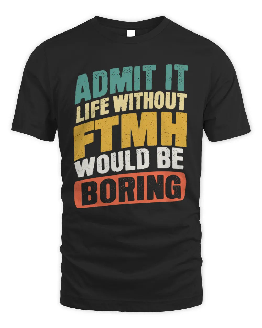 FTMH TP88-K4-229
Personalized Funny Quote Apparel “Life Without NAME Would Be Boring” - Unisex Standard T-Shirt - Black