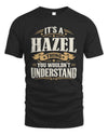 HAZEL P08 TH51 - Personalized “It’s a/an [NAME] Thing – You Wouldn’t Understand” Shirt
