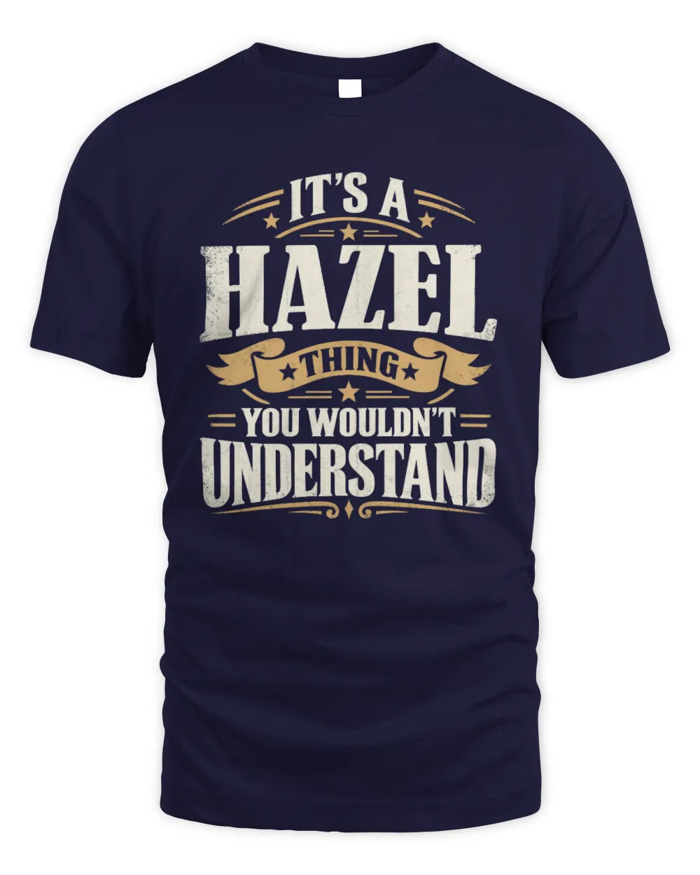 HAZEL P08 TH51 - Personalized “It’s a/an [NAME] Thing – You Wouldn’t Understand” Shirt - Unisex Standard T-Shirt - Navy