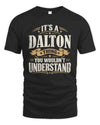 DALTON P08 TH51 - Personalized “It’s a/an [NAME] Thing – You Wouldn’t Understand” Shirt
