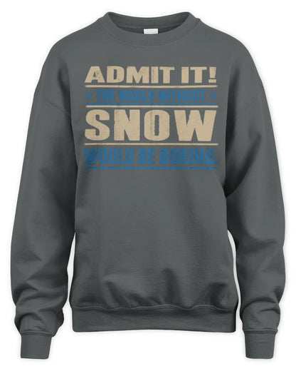 SNOW TP68-K2-968 – Personalized Funny Quote Apparel “The World Without NAME Would Be Boring” - Unisex Sweatshirt - Charcoal