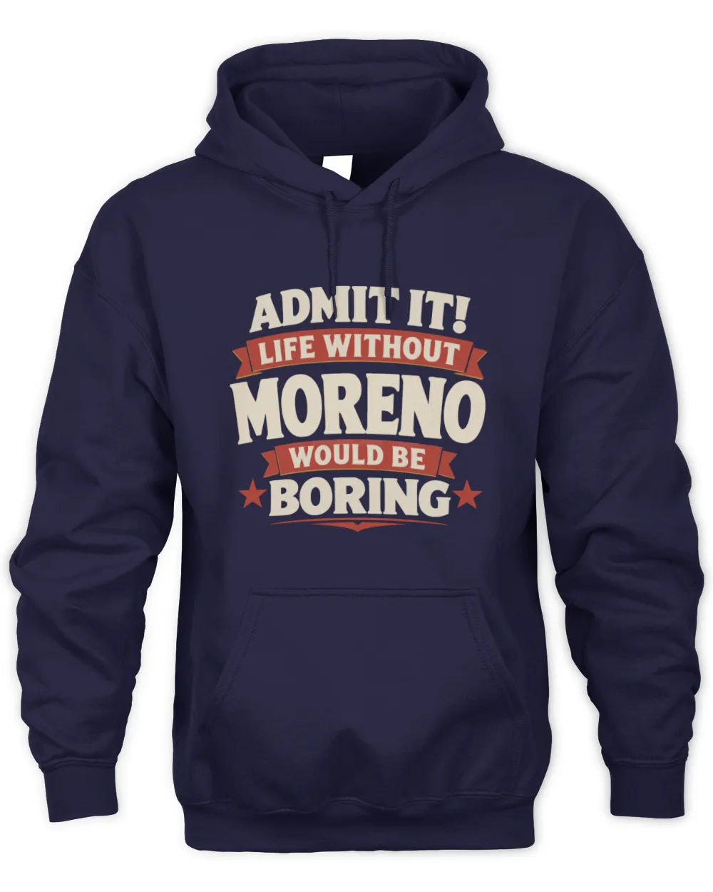 MORENO P4 KT003 Personalized Funny Quote Apparel “Life Without NAME Would Be Boring” - Unisex Hoodie - Navy