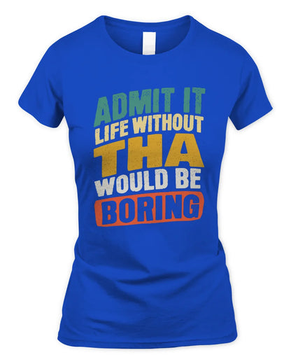 THA TP88-K4-229
Personalized Funny Quote Apparel “Life Without NAME Would Be Boring” - Women's Standard T-Shirt - Royal