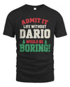DARIO P5 TH08 Christmas T-Shirt – “Life Without NAME Would Be Boring”