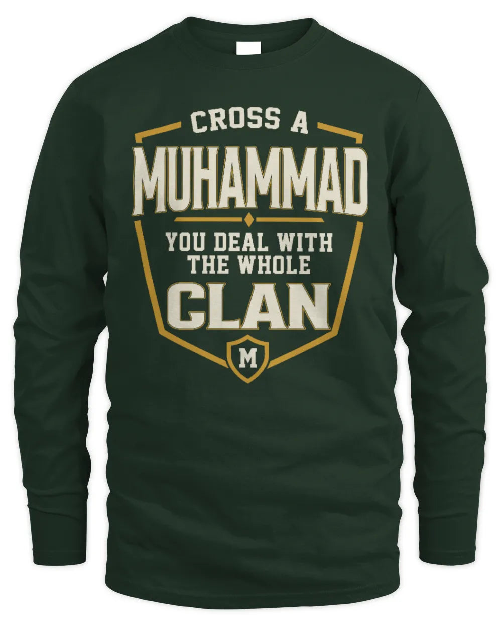 MUHAMMAD NT1-K008 Cross A/An NAME, You Deal With the Whole Clan | Personalized Vintage T-Shirt - Men's Long Sleeved T-Shirt - Forest Green