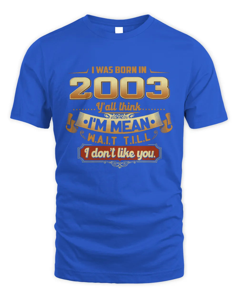 2003 HH89-K2 – Funny Birth Year Attitude Quote T-Shirt - Unisex Standard T-Shirt - Royal