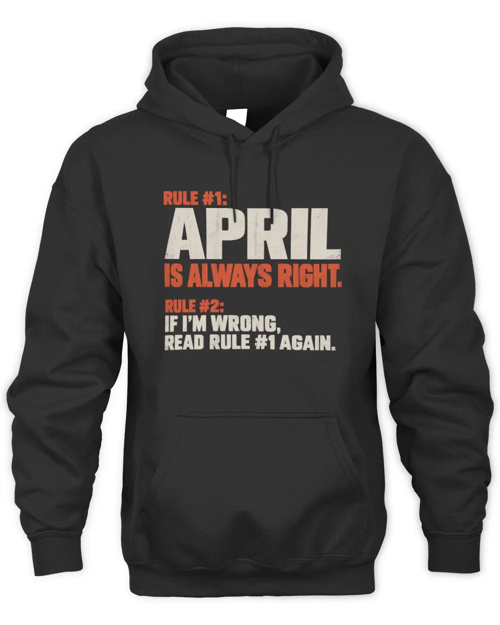 APRIL NP1-H006 - Always Right Personalized Name T-Shirt – Funny Custom Name Shirt - Unisex Hoodie - Black